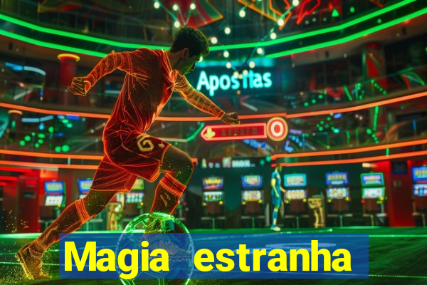 Magia estranha filme completo dublado